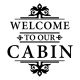Welcome to Our Cabin Ver 2