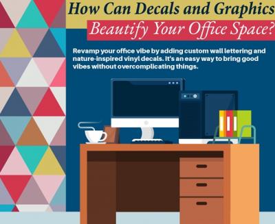 How Can Decals and Graphics Beautify Your Office Space?
