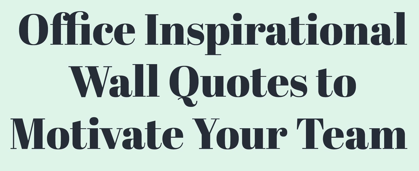 Office Inspirational Wall Quotes to Motivate Your Team - Infographic